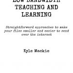 Low Bandwidth Teaching and Learning