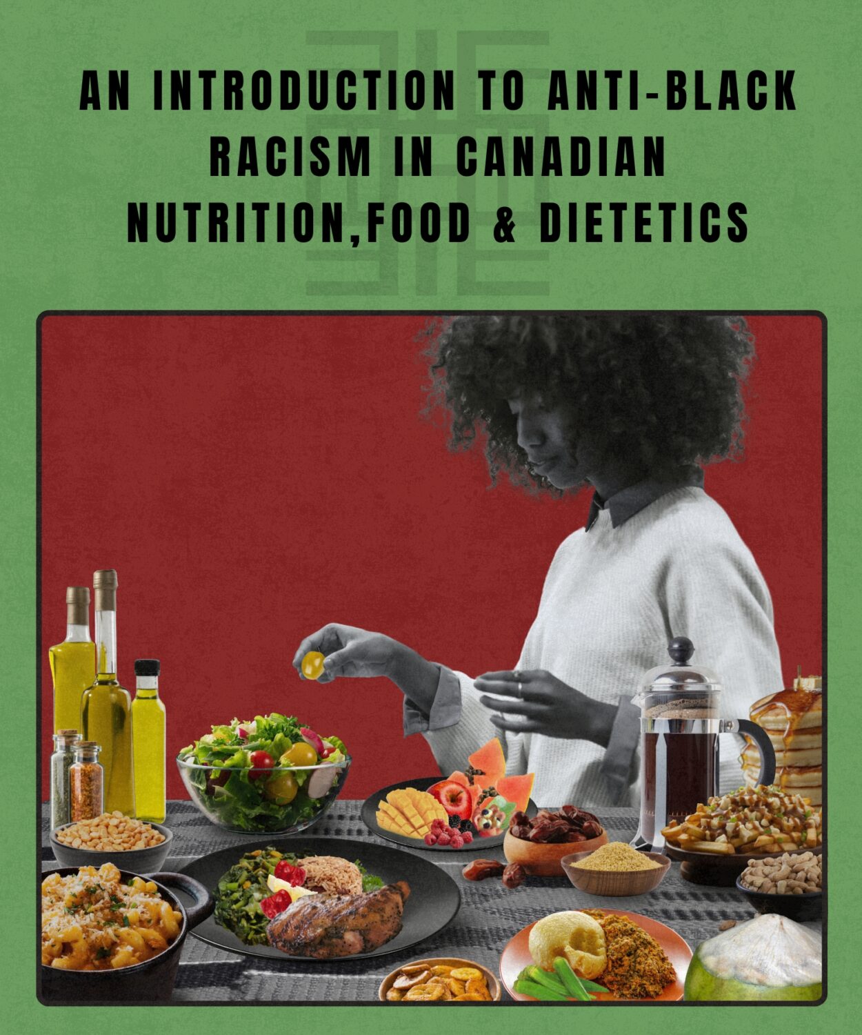 Cover image for An Introduction to Anti-Black Racism in Canadian Nutrition, Food & Dietetics