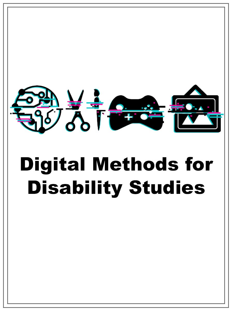 Cover image for Digital Methods for Disability Studies