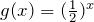 g(x)=(\frac{1}{2})^x