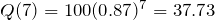 Q(7)=100(0.87)^7=37.73