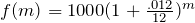 f(m)=1000(1+\frac{.012}{12})^m