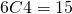 6C4 = 15