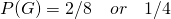 P(G) = 2/8\quad or\quad 1/4