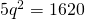 5q^2=1620