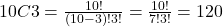 10C3=\frac{10!}{(10-3)!3!}=\frac{10!}{7!3!}=120