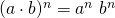 (a \cdot b)^n=a^n\;b^n