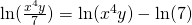 \ln(\frac{x^4y}{7})=\ln(x^4y)-\ln(7)