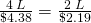 \frac{4\;L}{\$4.38}=\frac{2\;L}{\$2.19}