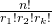 \frac{n!}{r_1!r_2!···r_k!}