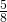 \frac{5}{8}