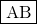 \fbox{AB}