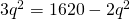 3q^2=1620-2q^2