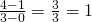 \frac{4-1}{3-0}=\frac{3}{3}=1