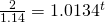 \frac{2}{1.14}=1.0134^t