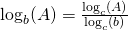 \log_{b}(A)=\frac{\log_{c}(A)}{\log_{c}(b)}