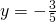 y=-\frac{3}{5}