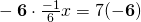 {\bf-6} \cdot \frac{-1}{6}x=7(\bf-6)