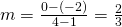 m=\frac{0-(-2)}{4-1}=\frac{2}{3}