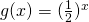 g(x)=(\frac{1}{2})^x