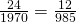 \frac{24}{1970}=\frac{12}{985}