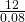 \frac{12}{0.08}