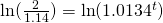 \ln(\frac{2}{1.14})=\ln(1.0134^t)