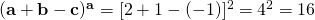 {\bf (a+b-c)^a}=[2+1-(-1)]^2=4^2=16