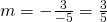 m=-\frac{3}{-5}=\frac{3}{5}