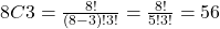 8C3=\frac{8!}{(8-3)!3!}=\frac{8!}{5!3!}=56