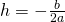 h=-\frac{b}{2a}