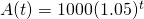 A(t)=1000(1.05)^t