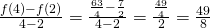 \frac{f(4)-f(2)}{4-2}=\frac{\frac{63}{4}-\frac{7}{2}}{4-2}=\frac{\frac{49}{4}}{2}=\frac{49}{8}