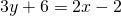 3y+6=2x-2