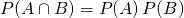 P(A\cap B) = P(A)\,P(B)