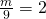 \frac{m}{9}=2