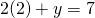 2(2)+y=7