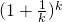 (1+\frac{1}{k})^k