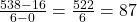 \frac{538-16}{6-0}=\frac{522}{6}= 87