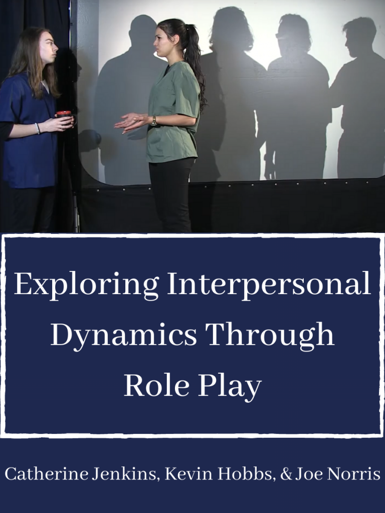 Exploring Interpersonal Dynamics Through Role Play – Open Textbook